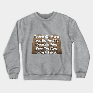 Technicallly Moses was the first... Crewneck Sweatshirt